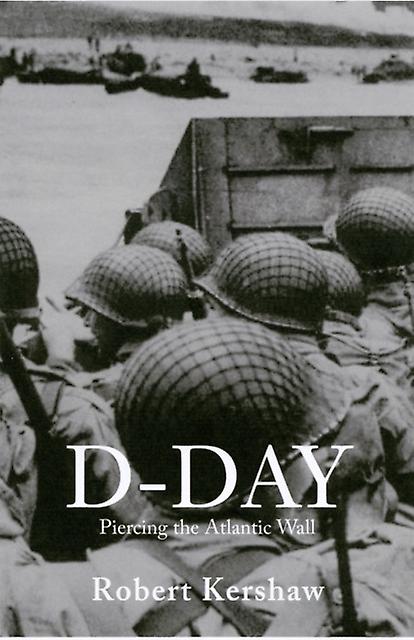 Dday by Robert J Kershaw Paperback Book