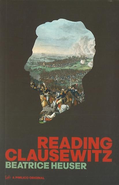 Reading Clausewitz by Beatrice Heuser Paperback