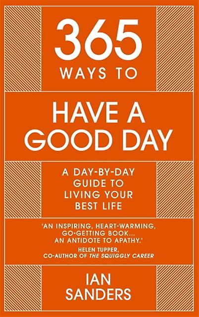 365 Ways To Have A Good Day by Ian Sanders Paperback Book