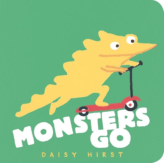 Monsters Go by Daisy Hirst Board book Book