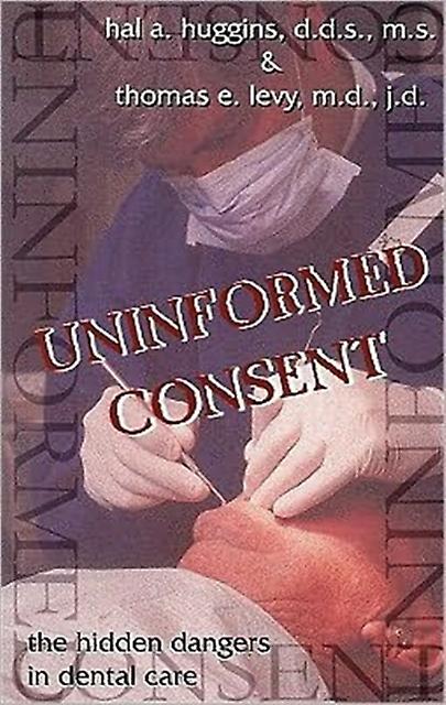Uninformed Consent by Hal A. Huggins Paperback