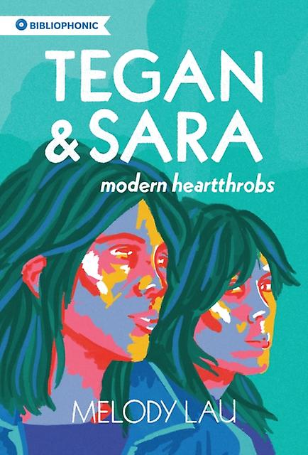 Tegan And Sara - Bibliophonic - Melody Lau - Music - Invisible Publishing - Paperback