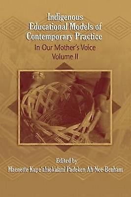 Indigenous Educational Models for Contemporary Practice