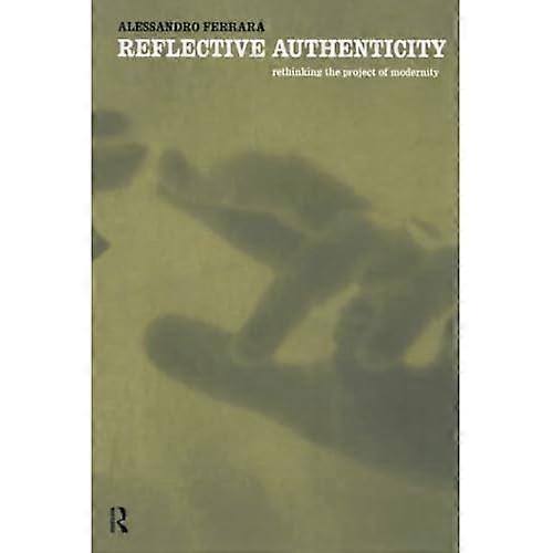 Reflectieve authenticiteit: heroverweging van het project van de moderniteit