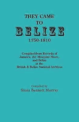 De kom til Belize 1750-1810.