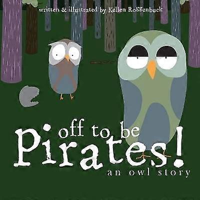 Off To Be Pirates An Owl Story