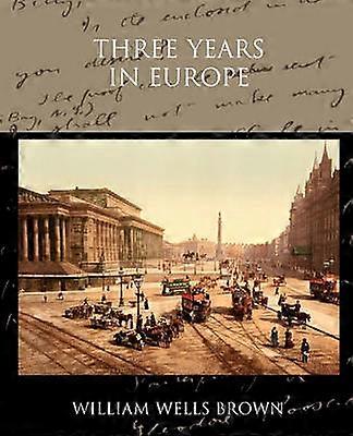 Three Years in Europe