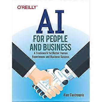 AI for People and Business A Framework for Better Human Experiences and Business Success
