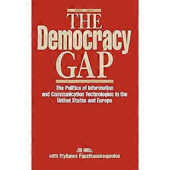 The Democracy Gap The Politics Of Information And Communication Technologies In - Jill Hills - Hardcover - en Book