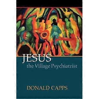 Jesus The Village Psychiatrist - Donald Capps - Paperback - en Book