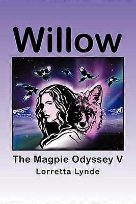 Willow The Magpie Odyssey V