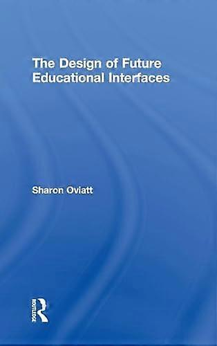 The Design of Future Educational Interfaces