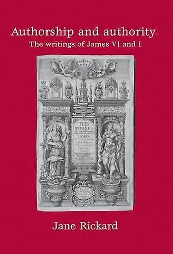 Authorship and Authority: The Writings of James vi and I