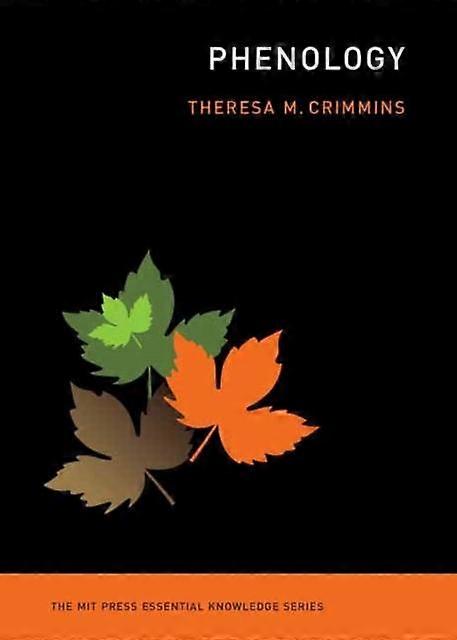 Phenology - Theresa M. Crimmins - Nature and the natural world: general interest - MIT Press Ltd - Paperback