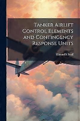 Tanker Airlift Control Elements and Contingency Response Units
