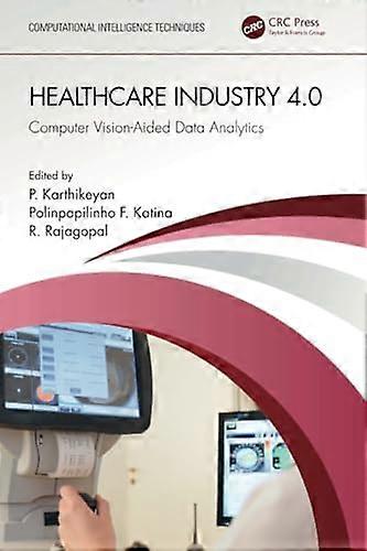 Healthcare Industry 4.0: Computer Vision-Aided Data Analytics (Computational Intelligence Techniques)