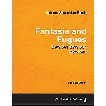 Fantasia och fugor-BWV 561 Bwv 537 Bwv 542-För Solo orgel
