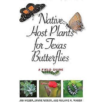 Native gastheerplanten voor vlinders Texas: A Field Guide (Myrna en David K. Langford boeken over werken Lands)