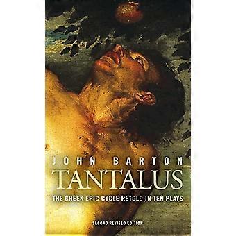 Tantalus: Die griechischen epischen Zyklus erzählt in zehn Stücke (zweite überarbeitete Ausgabe) (Oberon moderne Dramatiker)