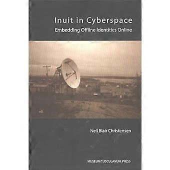 Inuit im Cyberspace: Einbettung Offline Identitäten Online