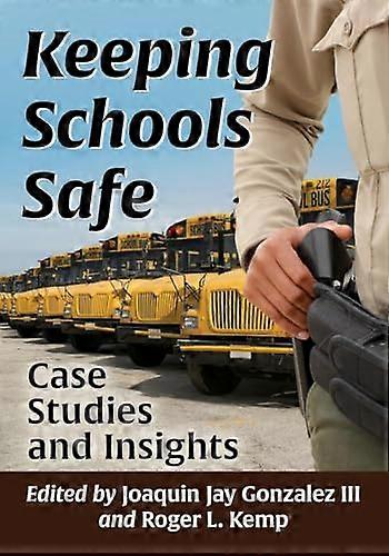 Keeping Schools Safe Case Studies and Insights