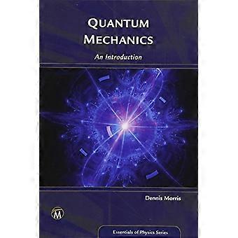 Quantum Mechanics An Introduction