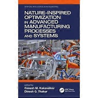Nature-inspired Optimization In Advanced Manufacturing Processes And Systems - Taylor & Francis Ltd - Paperback - en Book