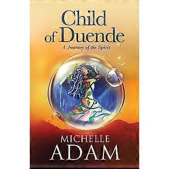 Child of duende a journey of the spirit