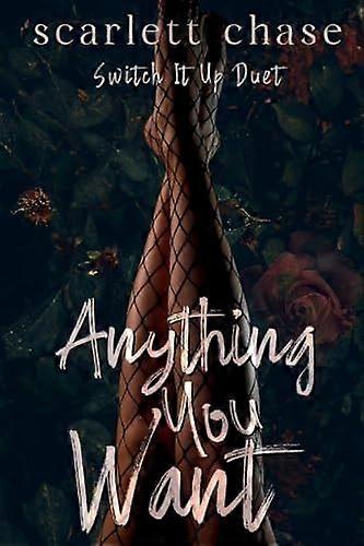 Anything you want