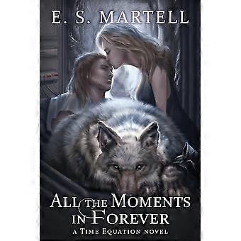 All the moments in forever a time equation novel