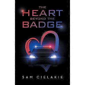 The Heart Beyond The Badge - Sam Cielakie - Paperback - en Book