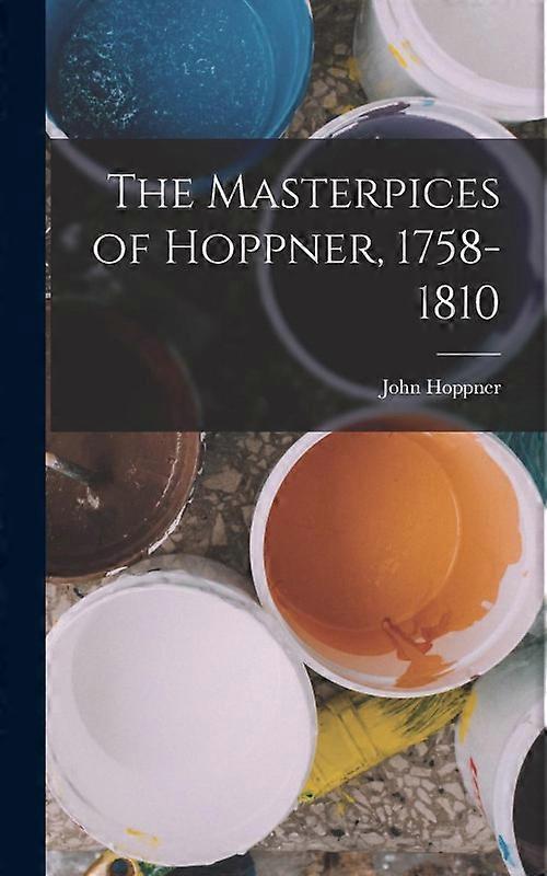 De meesterwerken van Hoppner 1758-1810