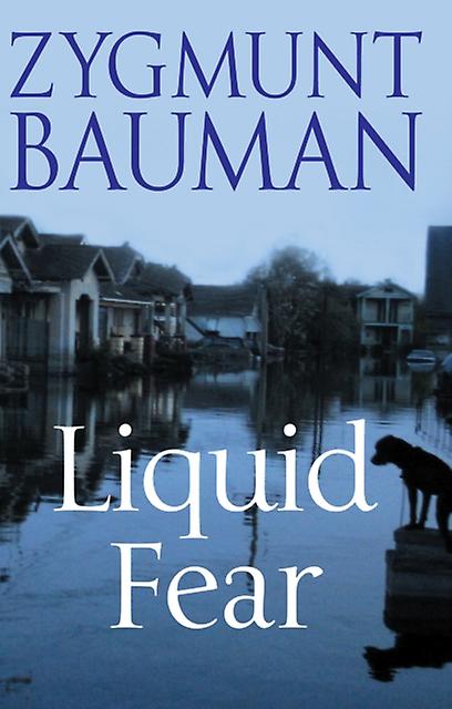 Liquid Fear by Zygmunt Universities of Leeds and Warsaw Bauman Paperback