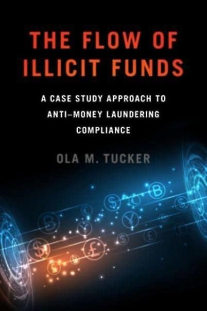 The Flow Of Illicit Funds by Ola M. Tucker Paperback