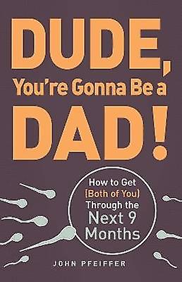 Dude du ska bli pappa!
