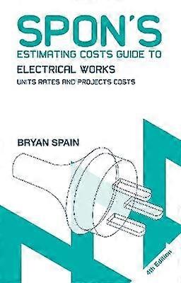 Spon's Estimating Costs Guide to Electrical Works