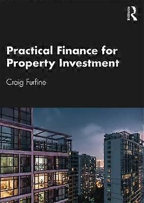 Practical Finance for Property Investment
