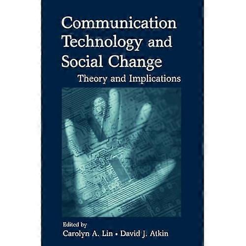 Communication Technology and Social Change: Theory and Implications