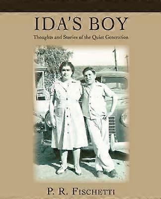 Ida's Boy Thoughts and Stories of the Quiet Generation