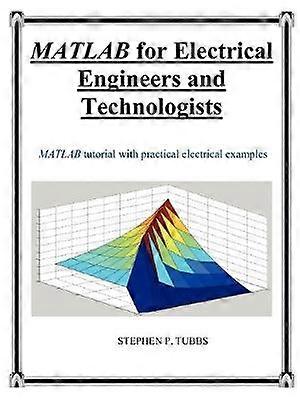 MATLAB for Electrical Engineers and Technologists