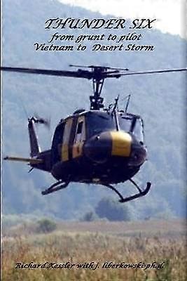 Thunder 6 from Grunt to Pilot-Viet Nam to Desert Storm
