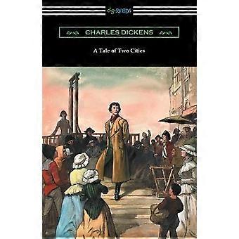 A Tale of Two Cities Illustrated by Harvey Dunn with introductions by G K Chesterton Andrew Lang and Edwin Percy Whipple