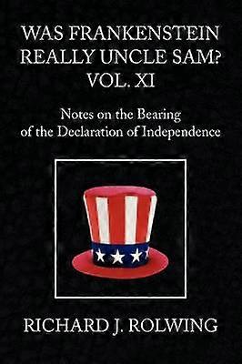 Was Frankenstein Really Uncle Sam? Vol XI