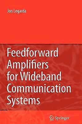 Feedforward Amplifiers for Wideband Communication Systems