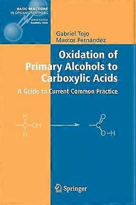 Oxidation of Primary Alcohols to Carboxylic Acids