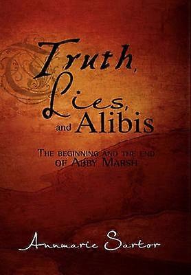 Truth Lies and Alibis