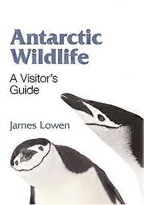 Antarctic Wildlife - A Visitor's Guide