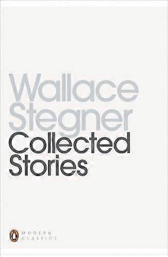 Collected Stories - Wallace Stegner
