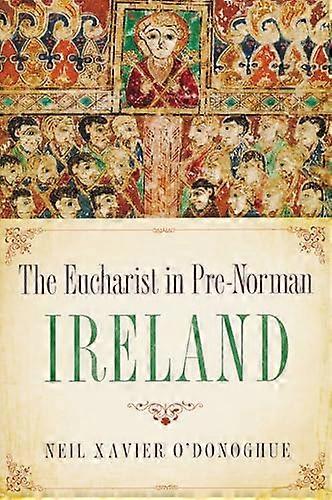 Eucharist in Pre Norman Ireland