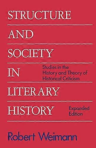 Structure and Society in Literary History: Studies in the History and Theory of Literary Criticism